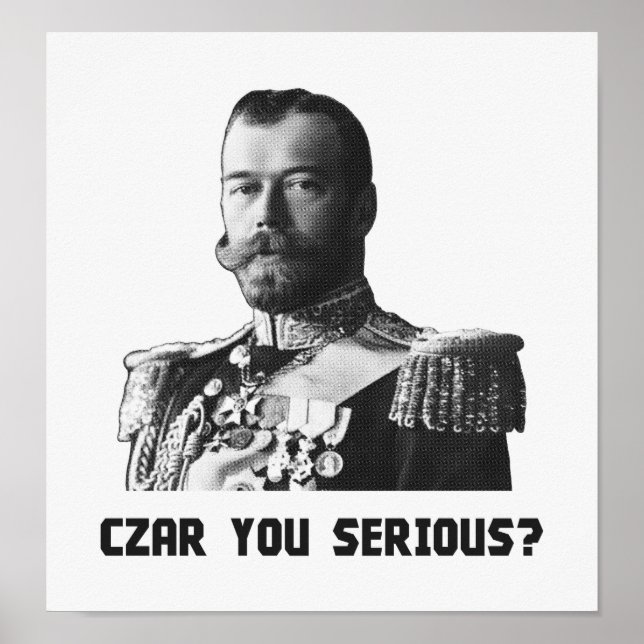 Pôster Czar Nicholas II - Czar Você Sério? (Frente)