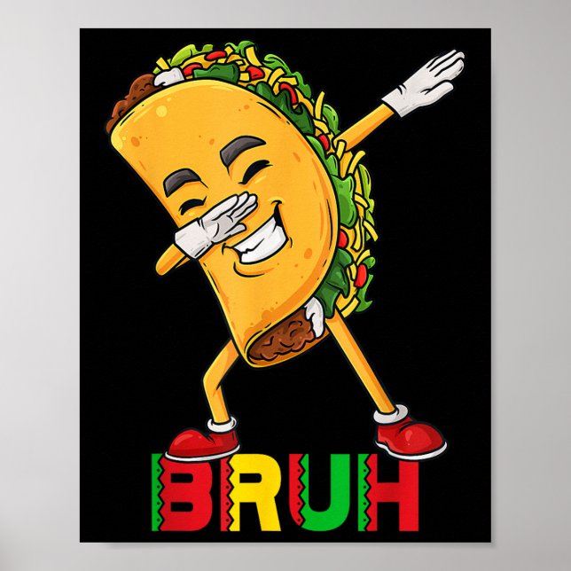 Poster Dabbing Taco Cinco De Mayo Funny Bruh mexicano (Frente)