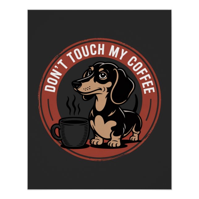 Pôster Dachshund Do Not Touch My Coffee (Frente)
