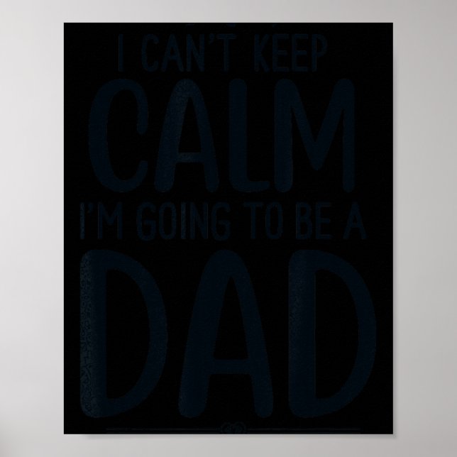 Poster Dad I Can’t Keep Calm I'm Going To Be A Daddy New  (Frente)