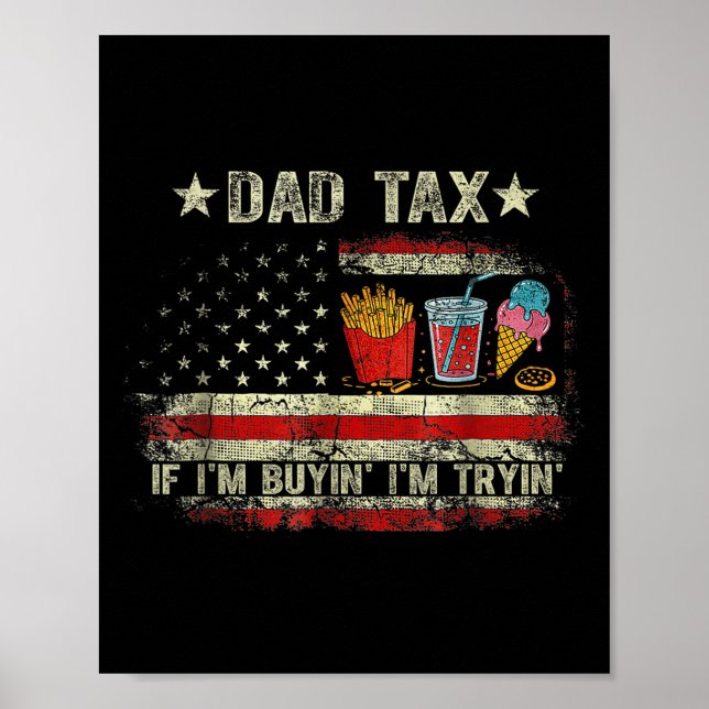 Poster Dad Tax If I'm Buyin' I'm Tryin' Funny Dad Father' (Frente)