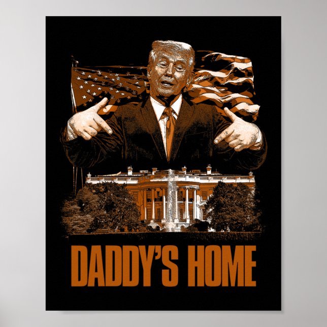 Poster Daddys Home White House Trump 2024 Eleição (Frente)