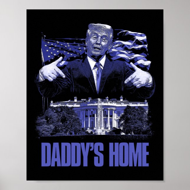 Poster Daddys Home White House Trump 2024 Eleição (Frente)