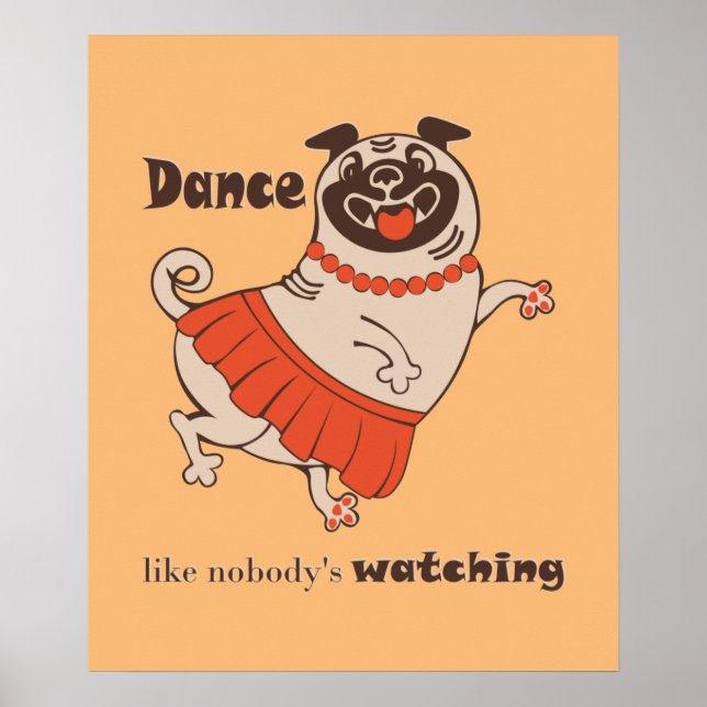 Poster Dança como se ninguém estivesse assistindo Pug Gir (Frente)