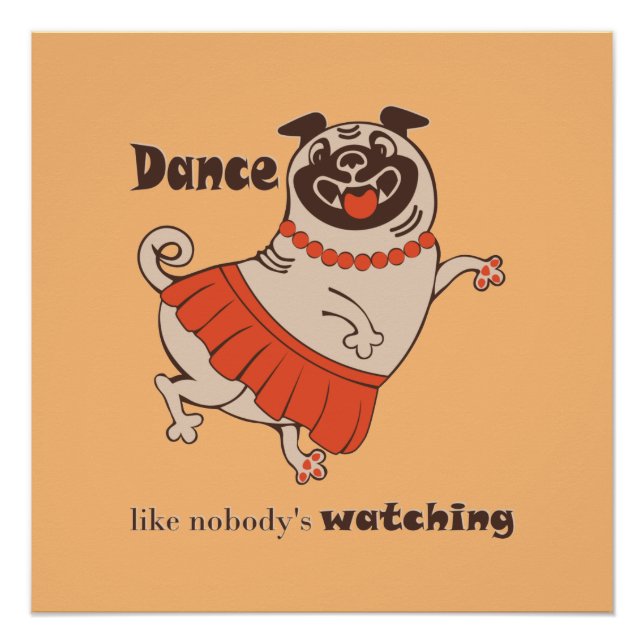 Pôster Dança como se ninguém estivesse assistindo Pug Gir (Frente)