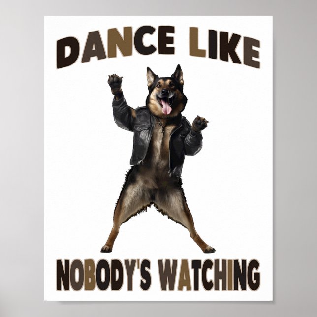 Poster Dançar como ninguém está assistindo German shepher (Frente)