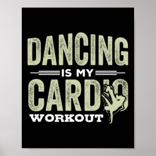Poster Dançar É O Meu Trabalho De Cardio, Legal Dance Dan