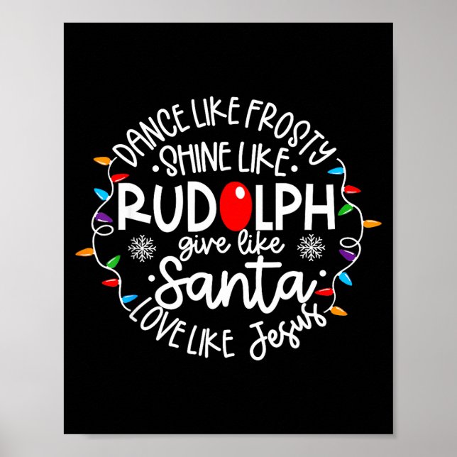 Poster Dance Like Frosty Shine Like Rudolph Love Like Jes (Frente)