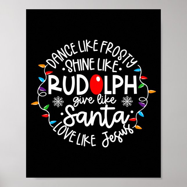 Poster Dance Like Frosty Shine Like Rudolph Love Like Jes (Frente)