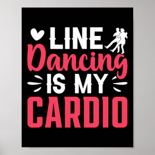 Poster Dancer Dance Line Dancing É Meu Cardio