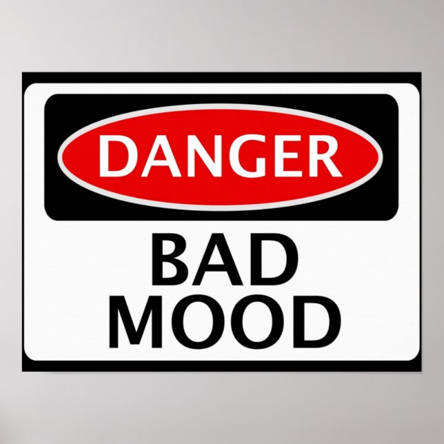 POSTER DANGER BAD MOOD FAKE FUNNY SAFETY SIGN SIGNAGE (Frente)