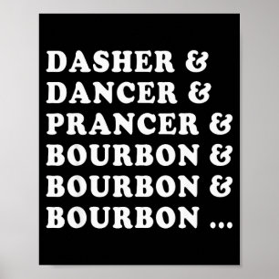 Poster Dasher Dancer Prancer & Bourbon & Bourbon