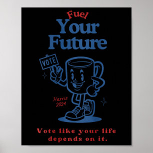 Poster Dê Combustível À Sua Votação Futura Como A Sua Vid