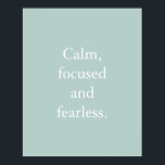 Poster de Cotação Inspiracional Mínima de Ovo de P<br><div class="desc">Poster de Cotação Inspiracional Mínima de Ovos de Pato com uma simples citação inspiradora, "Calma, focada e destemida." O texto é fácil de personalizar no modelo de personalização on-line caso você queira mudar o texto. Se você precisar alterar o tamanho do texto ou se quiser alterar a cor do plano...</div>