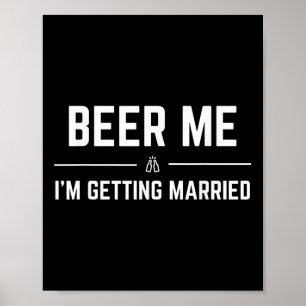 Poster Dê-me Cerveja Estou Me Casando Homem Engraçado Noi