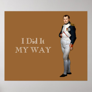 Poster ~ de Napoleon Bonaparte eu fi-lo minha maneira