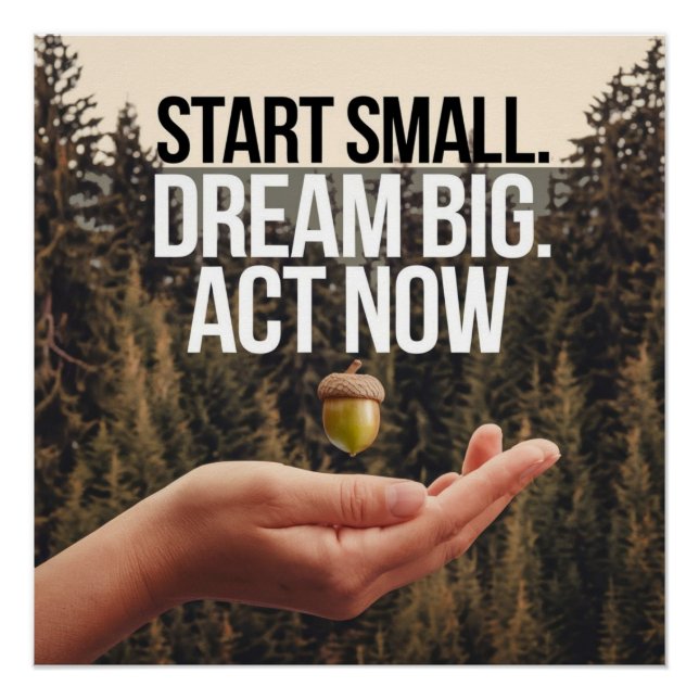 Pôster Dê poder aos seus sonhos para começar um pequeno a (Frente)