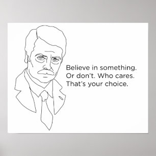 Poster de Ron Swanson - acredite em algo ou não