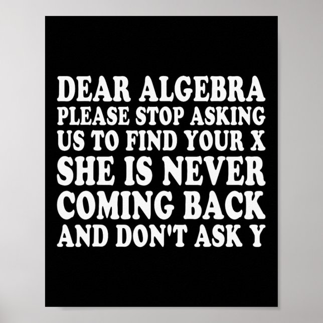 Poster Dear Algebra Funny Sarcastic School Saying For Tee (Frente)