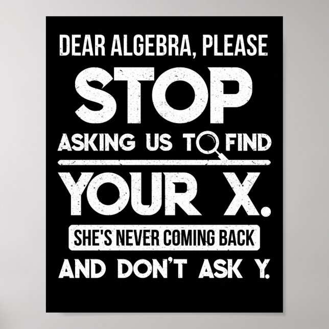 Poster Dear Algebra Please Stop Asking Us To Find Your X (Frente)