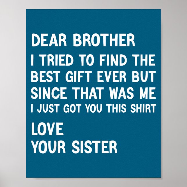 Poster Dear Brother I Tried To Find The Present Funny Sis (Frente)