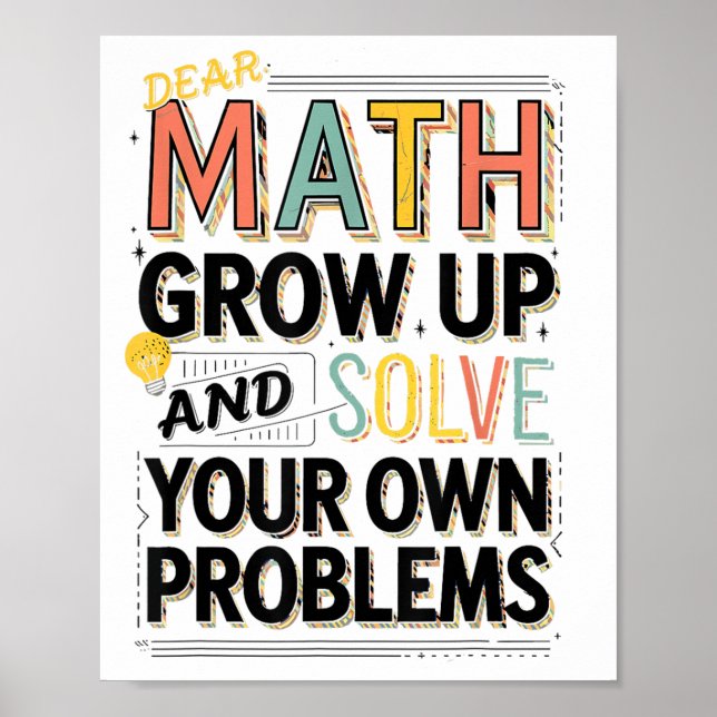 Poster Dear Math Grow Up Solve Your Own Problems Quote  (Frente)
