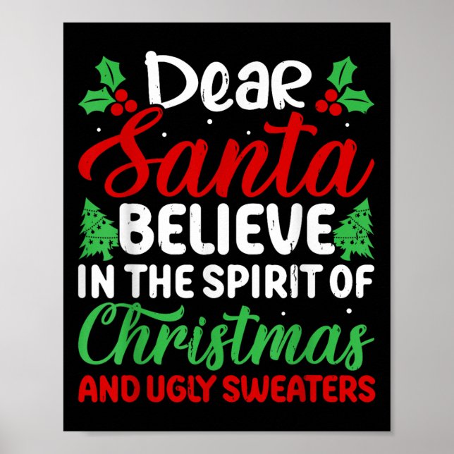 Poster Dear Santa Believe In Srit Of Xmas And Ugly Sweate (Frente)