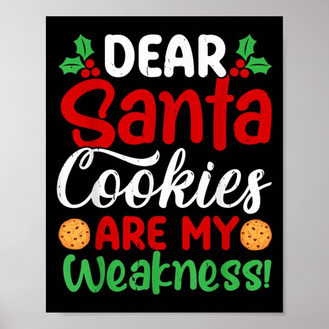 Poster Dear Santa Cookies Are My Weakness! Funny Christma (Frente)