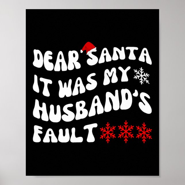 Poster Dear Santa It Was My Husband's Fault Funny Christm (Frente)
