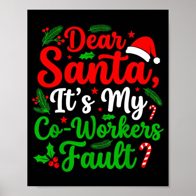 Poster Dear Santa It's My Co-workers Fault Funny Christma (Frente)