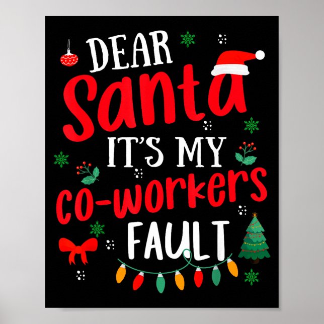 Poster Dear Santa It's My Coworker's Fault Funny Christma (Frente)