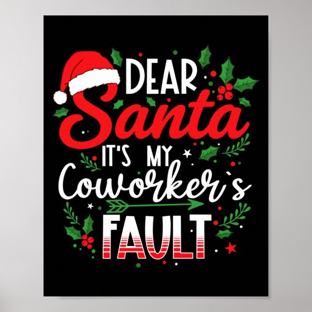 Poster Dear Santa It's My Coworker's Fault Funny Christma (Frente)