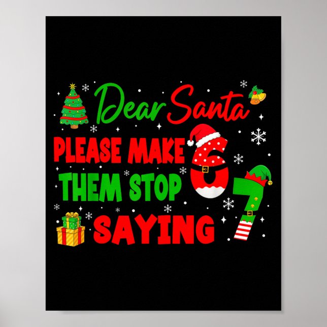 Poster Dear Santa Make Them Stop Saying 67 Christmas Six  (Frente)