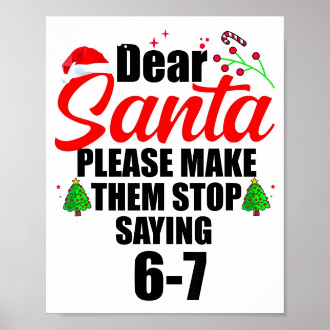 Poster Dear Santa Make Them Stop Saying 67 Kids Parents H (Frente)