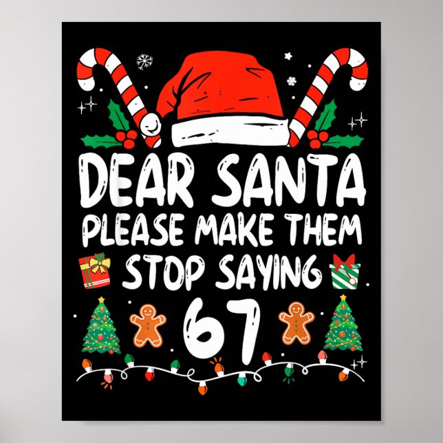 Poster Dear Santa Please Make Them Stop Saying 67 Christm (Frente)