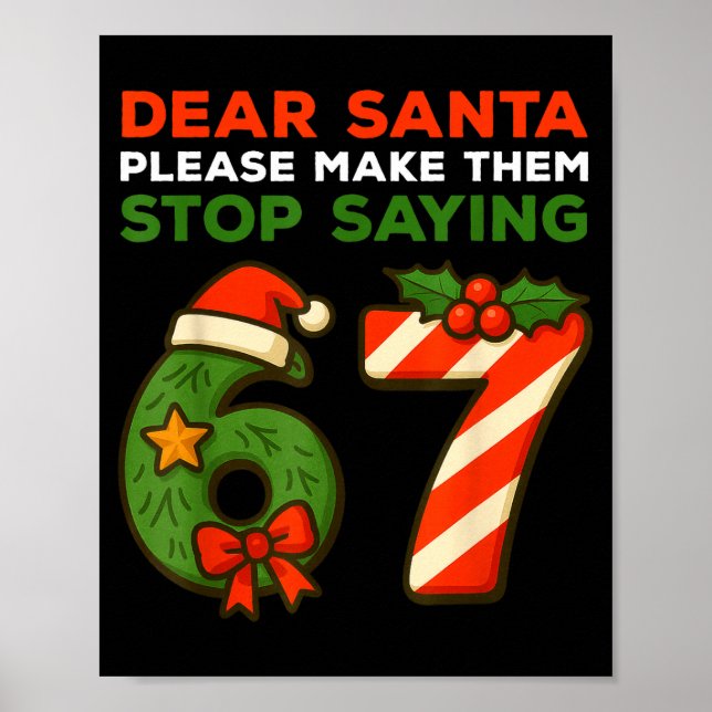 Poster Dear Santa Please Make Them Stop Saying 67 Funny C (Frente)