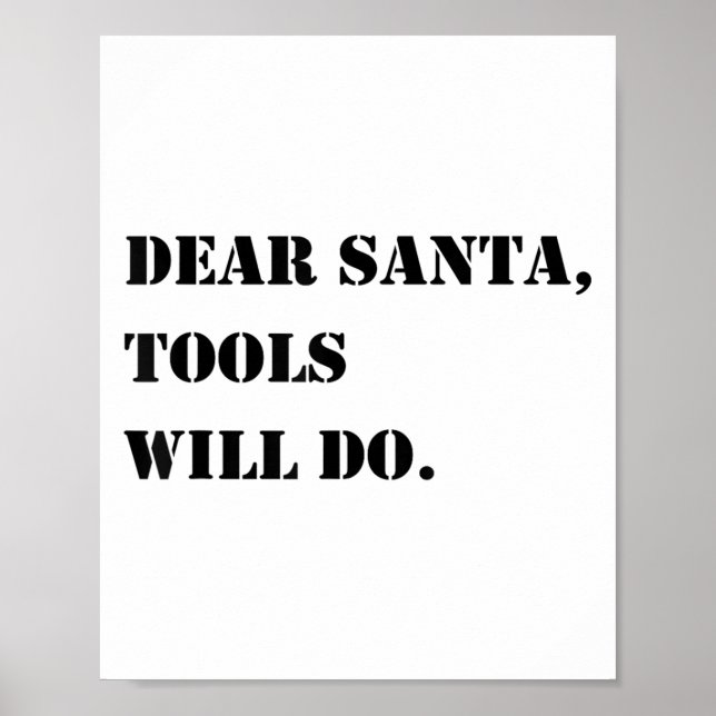 Poster Dear Santa Tools Will Do Funny Christmas Quotes  (Frente)