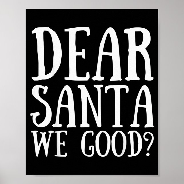 Poster Dear Santa We Good Merry Christmas Funny Santa App (Frente)
