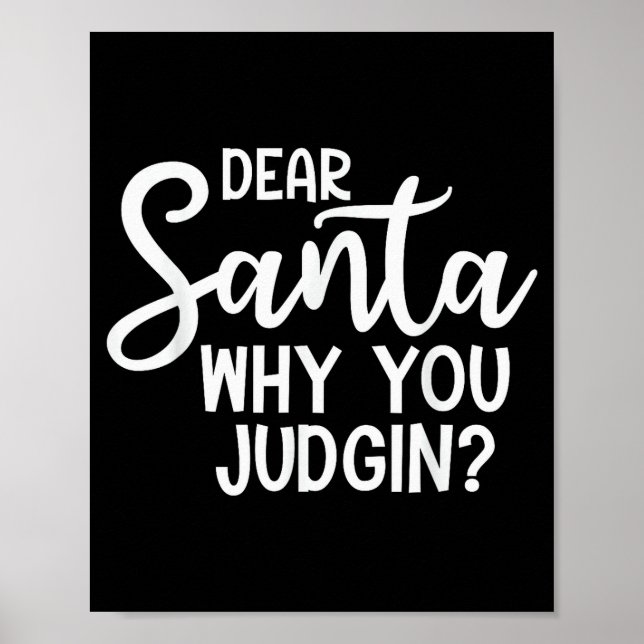Poster Dear Santa Why You Judging Christmas Family Xmas  (Frente)