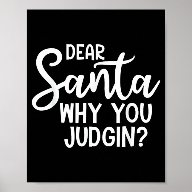Poster Dear Santa Why You Judging Christmas Family Xmas  (Frente)