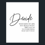 Poster Decida Que Tipo De Vida Você Realmente Quer...<br><div class="desc">Decida Que Tipo De Vida Você Realmente Quer. Então diga não a tudo que não é isso</div>