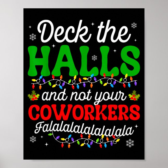 Poster Deck The Halls And Not Your Coworkers Christmas Ma (Frente)