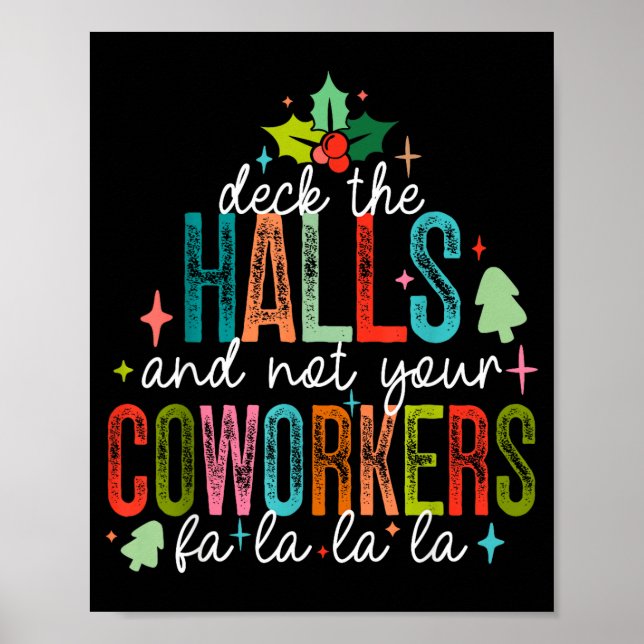 Poster Deck The Halls And Not Your Coworkers Christmas Ma (Frente)