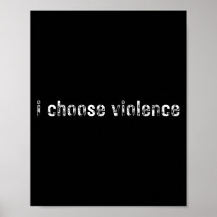 Poster Declarações Simples i Choose Violence' - Uni-adult