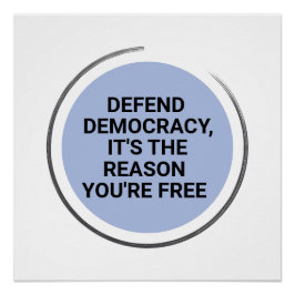 Pôster Defenda a democracia É a razão pela qual você está
