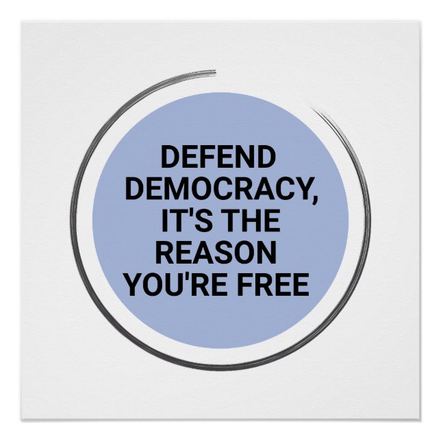 Pôster Defenda a democracia É a razão pela qual você está (Frente)