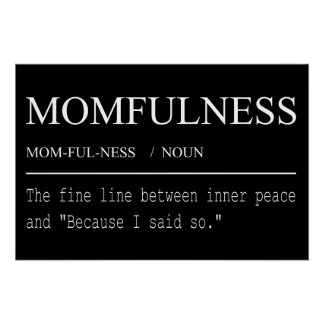 Pôster Definição de Momfulness Porque Eu Disse Design