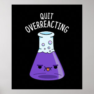 Poster Deixar De Reagir Excessivamente Química Engraçada 