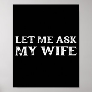 Poster Deixe-me Perguntar à Minha Esposa Camiseta Diverti