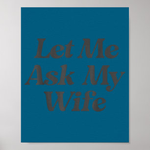 Poster Deixe-me perguntar à minha esposa ditado engraçado